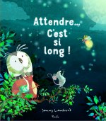 Attendre… C'est si long !