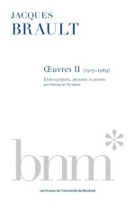 JACQUES BRAULT : UVRES II (1975-1989)