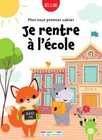 Mon tout premier cahier - Je rentre à l'école, dès 2 ans