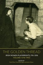 The Golden Thread – Irish Women Playwrights, Volume 1 (1716–1992)