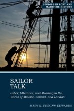 Sailor Talk – Labor, Utterance, and Meaning in the Works of Melville, Conrad, and London