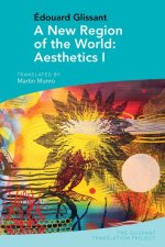 A New Region of the World: Aesthetics I – by Édouard Glissant