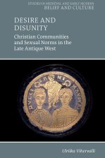 Desire and Disunity – Christian Communities and Sexual Norms in the Late Antique West
