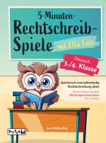 5-Minuten-Rechtschreibspiele mit Ella Eule - Deutsch 3./4. Klasse