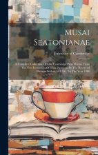 Musai Seatonianae: A Complete Collection Of The Cambridge Prize Poems, From The First Institution Of That Premium By The Reverend Thomas