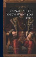 Dunallan, Or, Know What You Judge: A Story; Volume 3