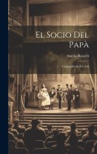 El Socio Del Pap?: Commedia In Tre Atti