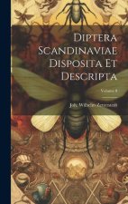 Diptera Scandinaviae Disposita Et Descripta; Volume 8