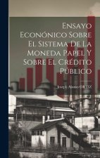 Ensayo Econónico Sobre El Sistema De La Moneda Papel Y Sobre El Crédito Público