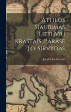 Attilos Siaubimas Lietuviu Krastais, Parase J.o. Sirvydas