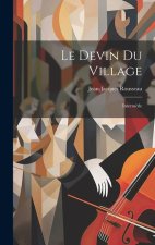 Le Devin Du Village: Interm?de