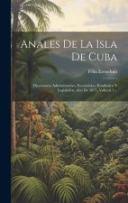 Anales De La Isla De Cuba: Diccionario Administrativo, Economico, Estadistico Y Legislativo. A?o De 1855, Volume 1...