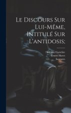 Le Discours Sur Lui-m?me, Intitulé Sur L'antidosis;