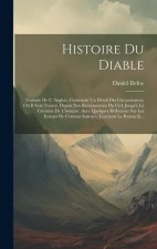 Histoire Du Diable: Traduite De L' Anglois. Contenant Un Détail Des Circonstances, O? Il S'est Trouvé, Depuis Son Bannissement Du Ciel, Ju