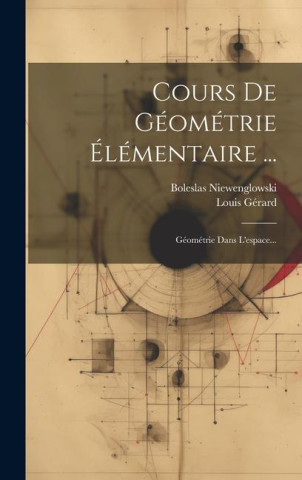 Cours De Géométrie Élémentaire ...: Géométrie Dans L'espace...