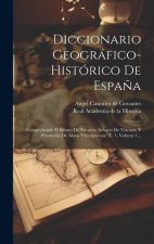Diccionario Geográfico-histórico De Espa?a: Comprehende El Reyno De Navarra, Se?orío De Vizcaya, Y Provincias De Álava Y Guipuzcoa: T. 1, Volume 1...