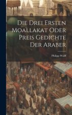 Die Drei Ersten Moallakat Oder Preis Gedichte Der Araber