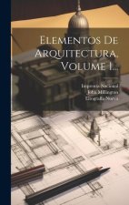 Elementos De Arquitectura, Volume 1...