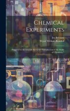 Chemical Experiments: Prepared to Accompany Remsen's 
