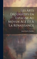 Les Arts Décoratifs En Espagne Au Moyen Âge Et ? La Renaissance