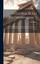Historia Belli Peloponnesiaci: Cum Nova Translatione Latina: Accedunt Marcellini Vita, Scholia Graeca Emendatius Expressa, Et Indices Nominum Et Reru