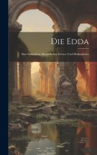 Die Edda: Eine Sammlung Altnordischer Götter- Und Heldenlieder