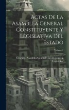 Actas De La Asamblea General Constituyente Y Legislativa Del Estado; Volume 1
