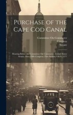 Purchase of the Cape Cod Canal: Hearing Before the Committee On Commerce, United States Senate, Sixty-Fifth Congress, First Session, On S. 2277