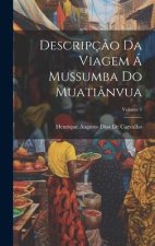 Descripç?o Da Viagem Á Mussumba Do Muatiânvua; Volume 1