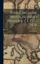 Kniha Svedomi Mesta Noveho Bydzova Z L. 1311-1470