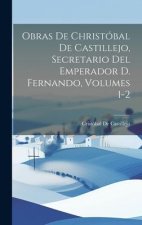 Obras De Christóbal De Castillejo, Secretario Del Emperador D. Fernando, Volumes 1-2