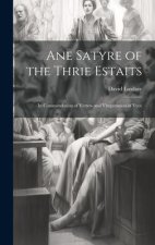 Ane Satyre of the Thrie Estaits: In Commendation of Vertew and Vituperation of Vyce