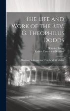 The Life and Work of the Rev. G. Theophilus Dodds: Missionary in Connection With the McAll Mission