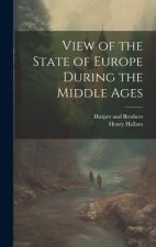 View of the State of Europe During the Middle Ages