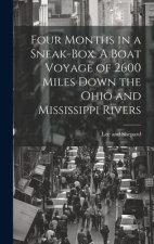 Four Months in a Sneak-Box. A Boat Voyage of 2600 Miles Down the Ohio and Mississippi Rivers