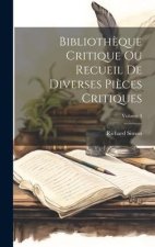 Biblioth?que Critique Ou Recueil De Diverses Pi?ces Critiques; Volume 3