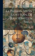 La Passion Selon Saint Jean, De Jean Sébastien Bach
