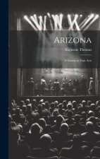 Arizona; a Drama in Four Acts