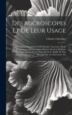 Des Microscopes Et De Leur Usage: Description D'appareils Et De Procédés Nouveaux, Suivie D'expériences Microscopiques Puisées Dan Les Meilleurs Ouvra