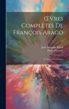 OEvres Compl?tes De François Arago ...: -8. Notices Scientifiques