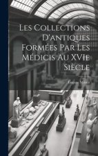 Les collections d'antiques formées par les Médicis au XVIe si?cle
