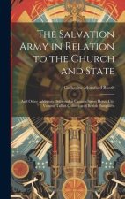The Salvation Army in Relation to the Church and State: And Other Addresses Delivered at Cannon Street Hotel, City Volume Talbot Collection of British