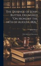 The Defence of John Rutter, Delivered 