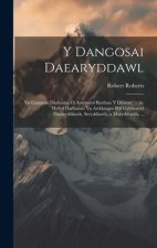 Y Dangosai Daearyddawl: Yn Cynnwys Darluniau O Amrywiol Barthau Y Ddaear, ... Ac Hefyd Darluniau Yn Arddangos Prif Gylchoedd Daearyddiaeth, Se