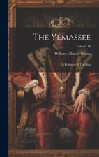 The Yemassee: A Romance of Carolina; Volume 10
