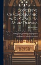 Conceptvs chronographicvs de concepta sacra Deipara: Septingentis Sacrae Scripturae, ss. patrum, ac rationum, nec non historiarum, symbolorum, antiqui