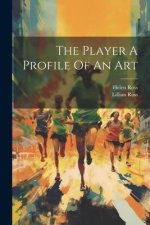 The Player A Profile Of An Art