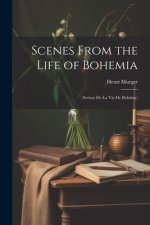 Scenes From the Life of Bohemia: (Sc?nes De La Vie De Boh?me)