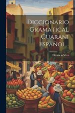 Diccionario Gramatical Guarani Espa?ol...