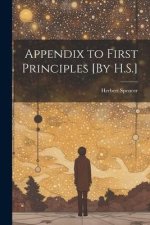 Appendix to First Principles [By H.S.]